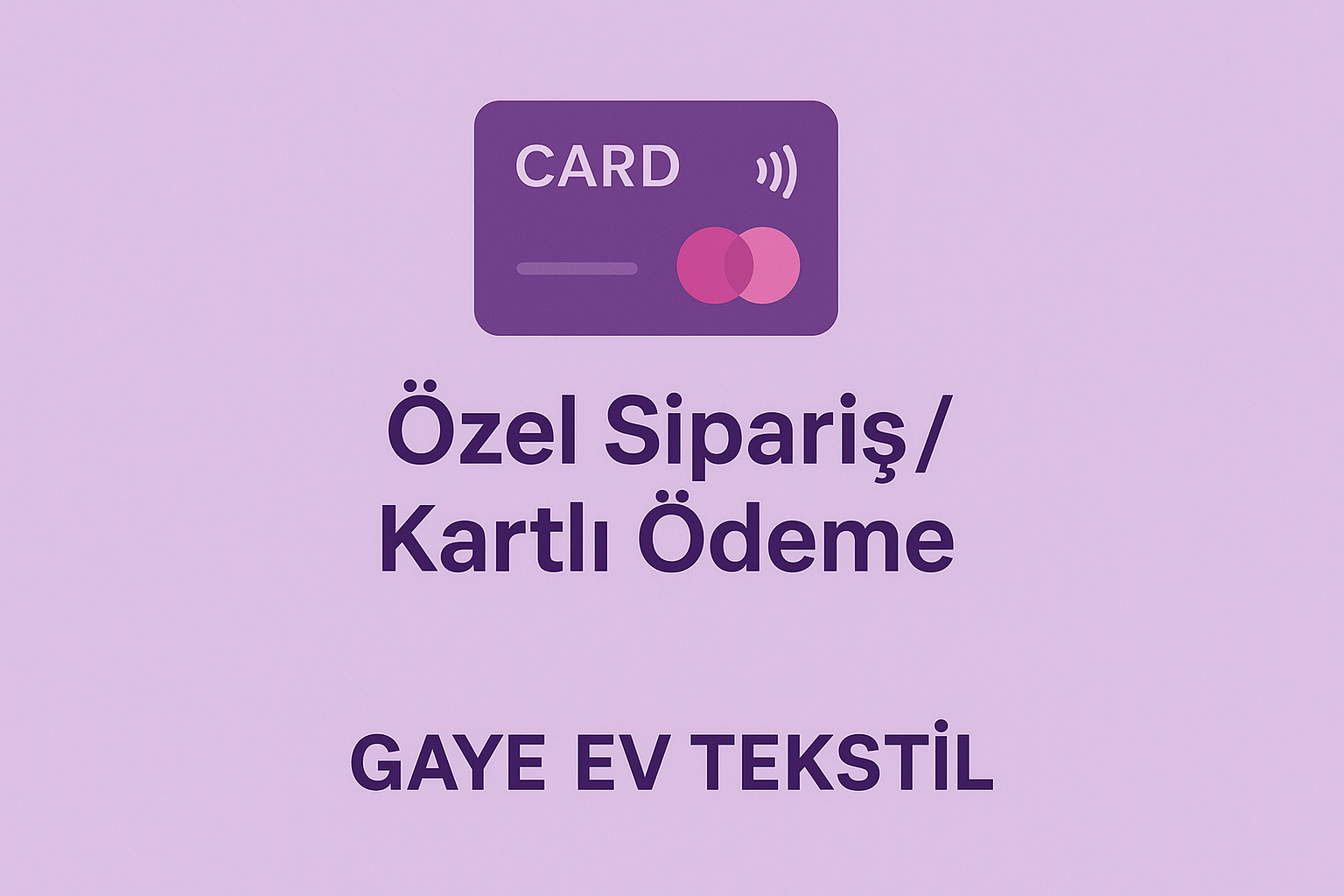 Özel Sipariş / Kartlı Ödeme